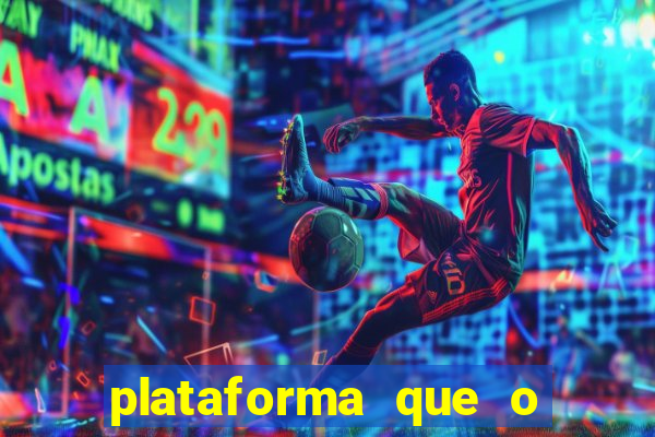 plataforma que o buzeira joga